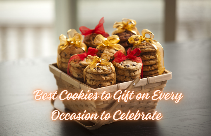 Best Cookies to Gift on Every Occasion to Celebrate