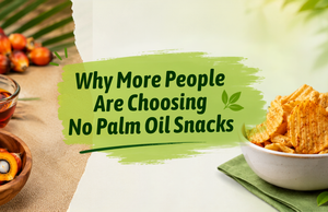 Why More People Are Choosing No Palm Oil Snacks