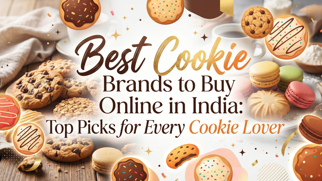 Best Cookie Brands to Buy Online in India: Top Picks for Every Cookie Lover